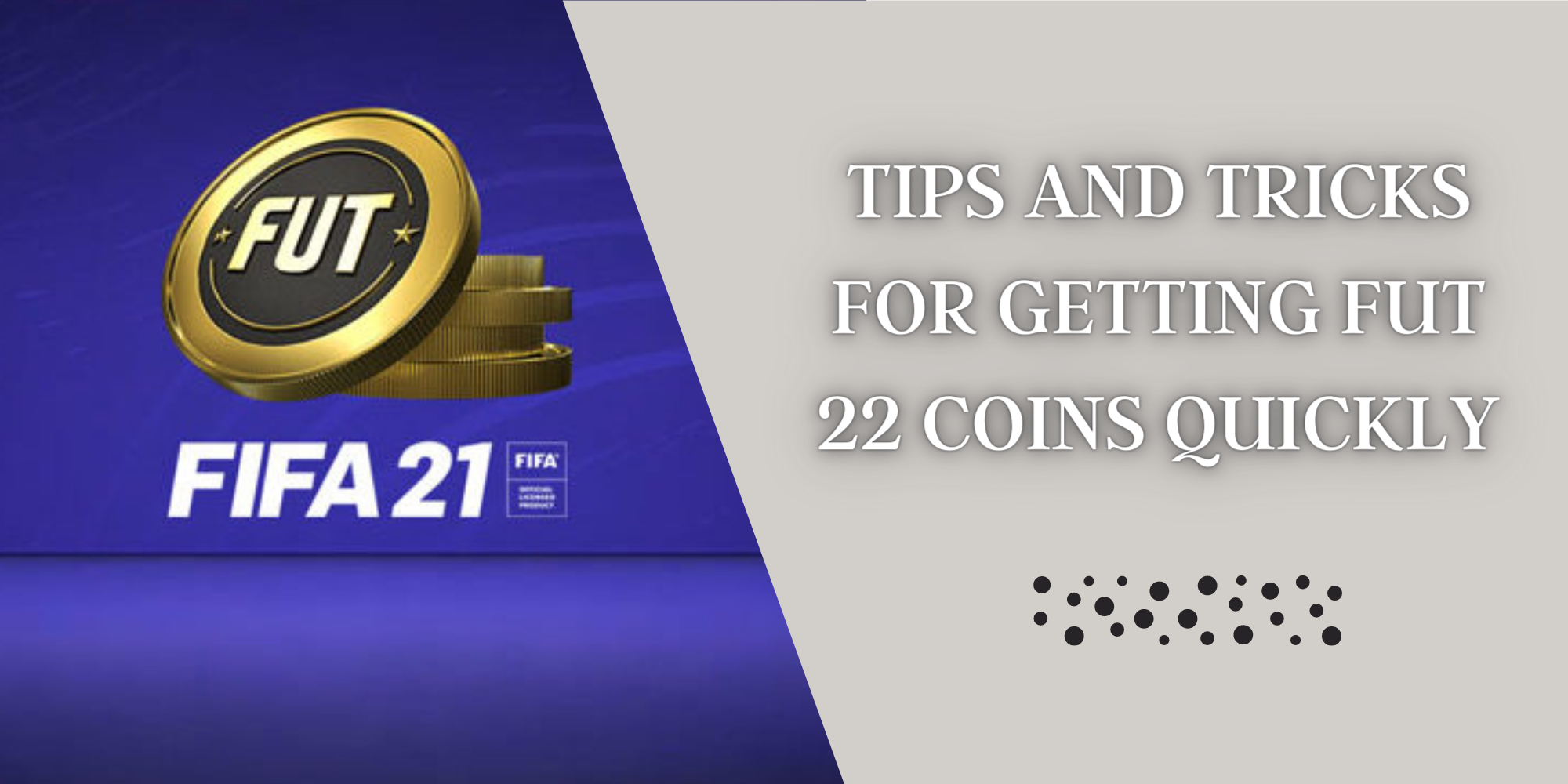 Tips and Tricks for Getting Fut 22 Coins Quickly